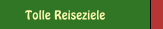 Tolle Reiseziele